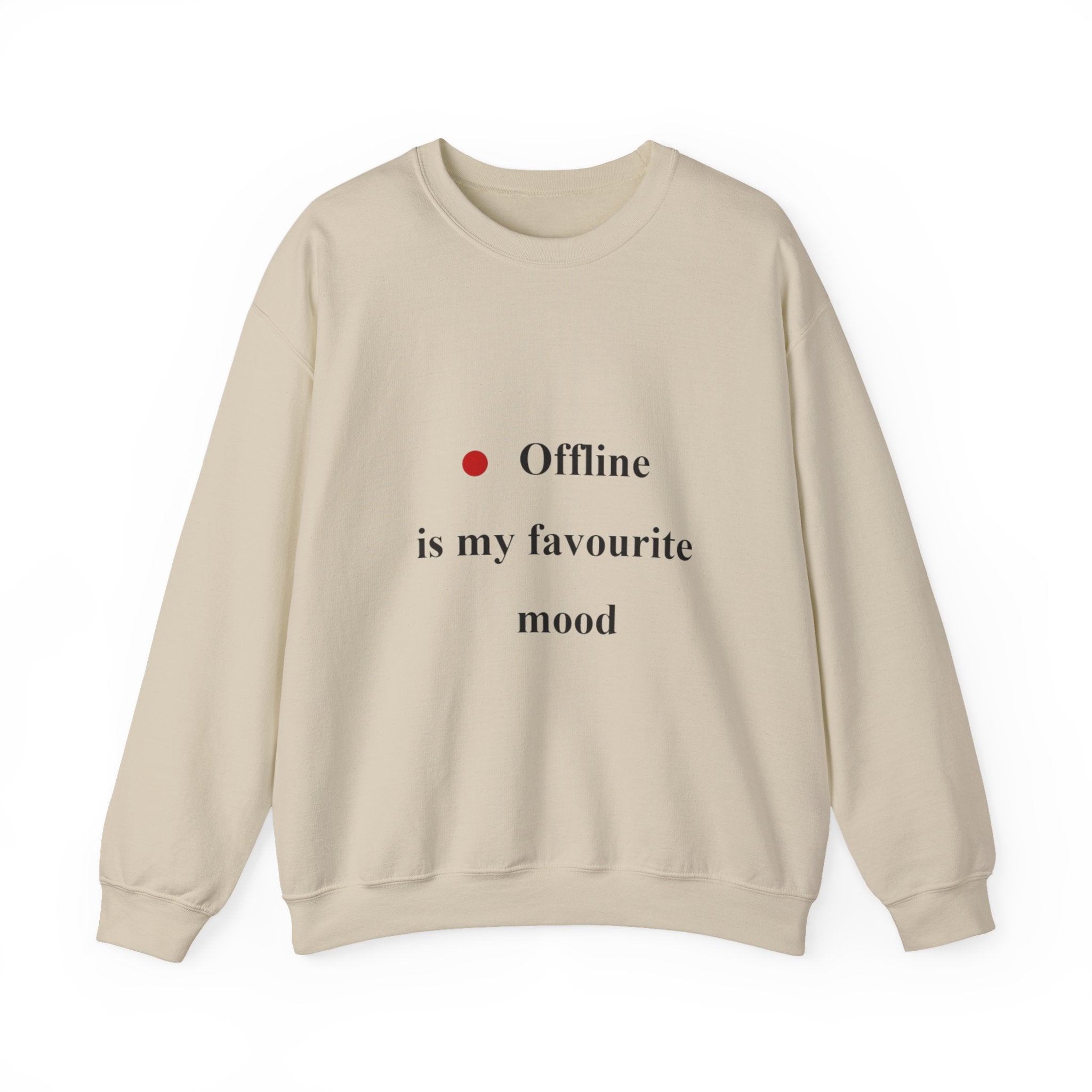 Crewneck Sweatshirt — "Offline is My Favourite Mood" Minimal Cozy Pullover