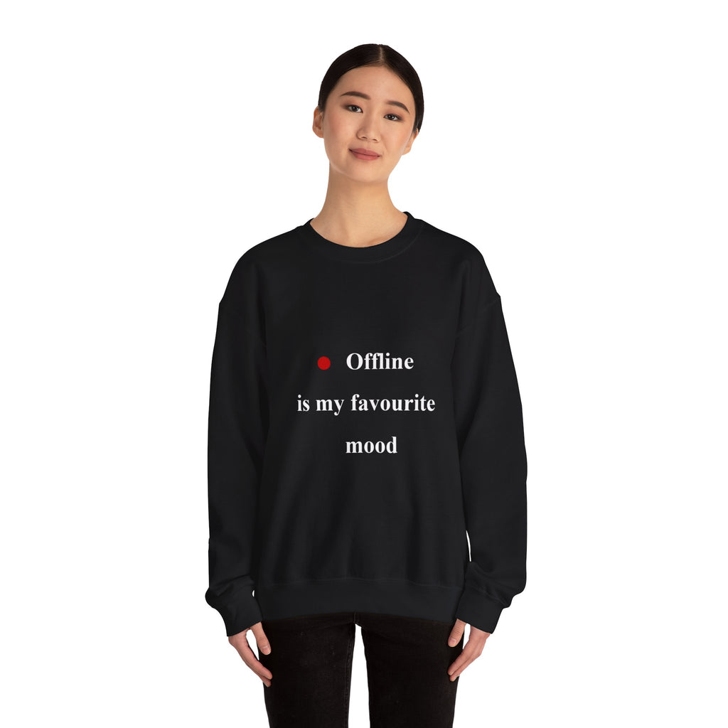 Crewneck Sweatshirt — "Offline is My Favourite Mood" Minimal Cozy Pullover