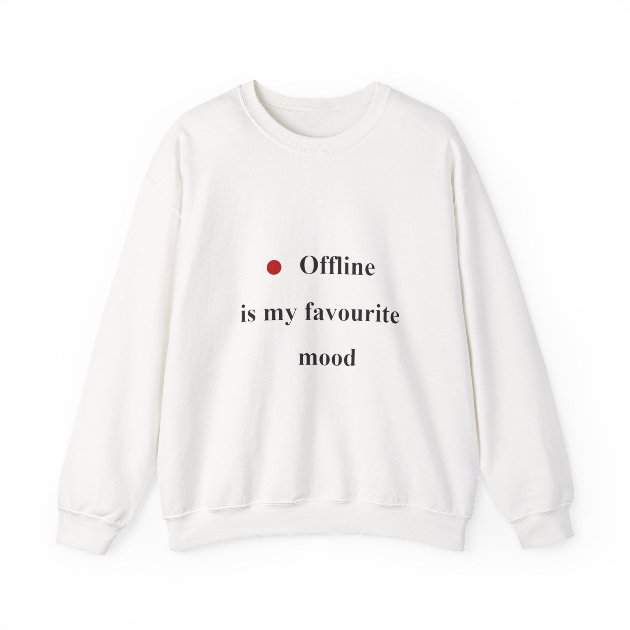 Crewneck Sweatshirt — "Offline is My Favourite Mood" Minimal Cozy Pullover