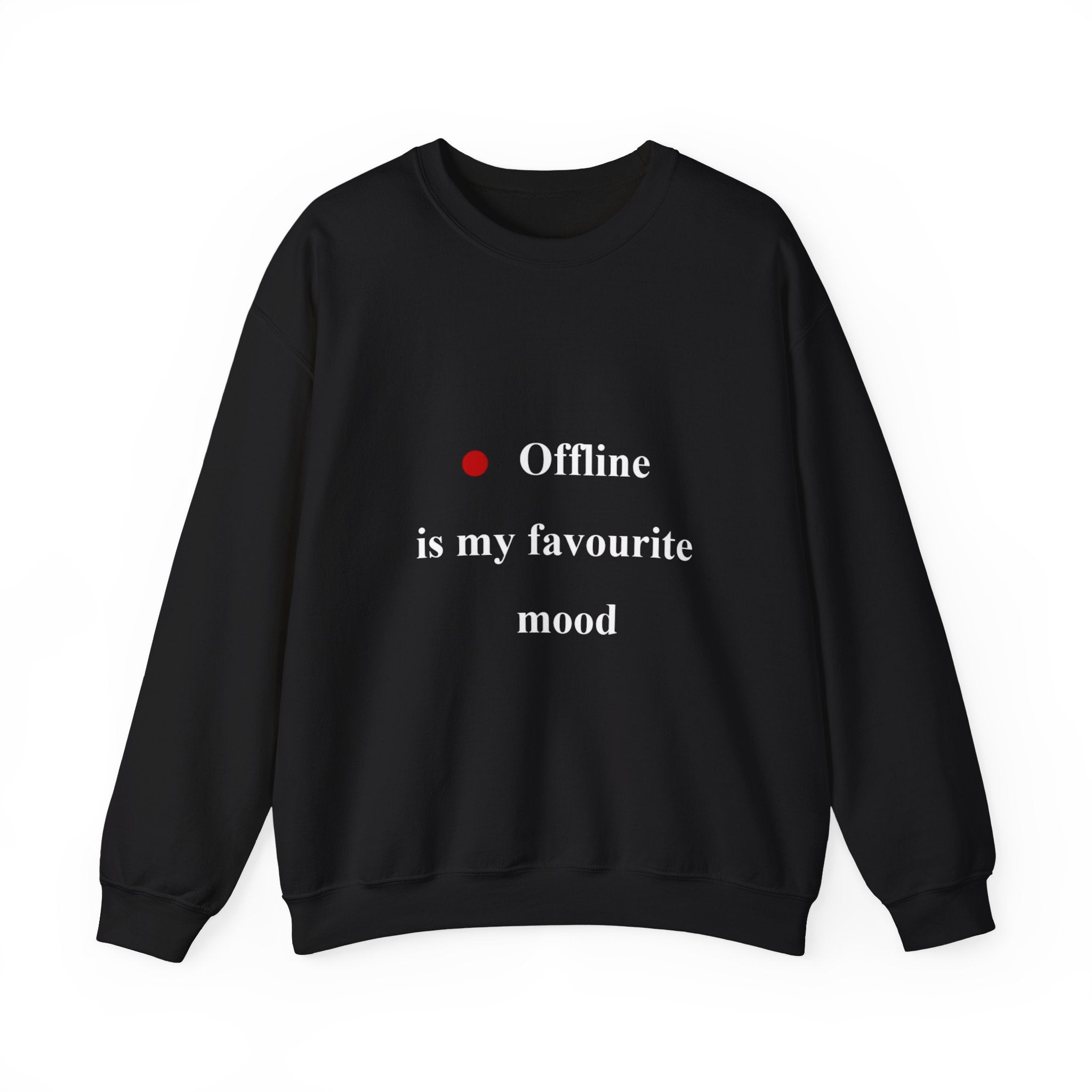 Crewneck Sweatshirt — "Offline is My Favourite Mood" Minimal Cozy Pullover