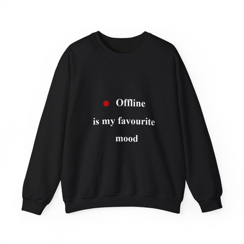 Crewneck Sweatshirt — "Offline is My Favourite Mood" Minimal Cozy Pullover