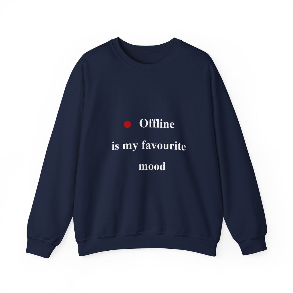 Crewneck Sweatshirt — "Offline is My Favourite Mood" Minimal Cozy Pullover
