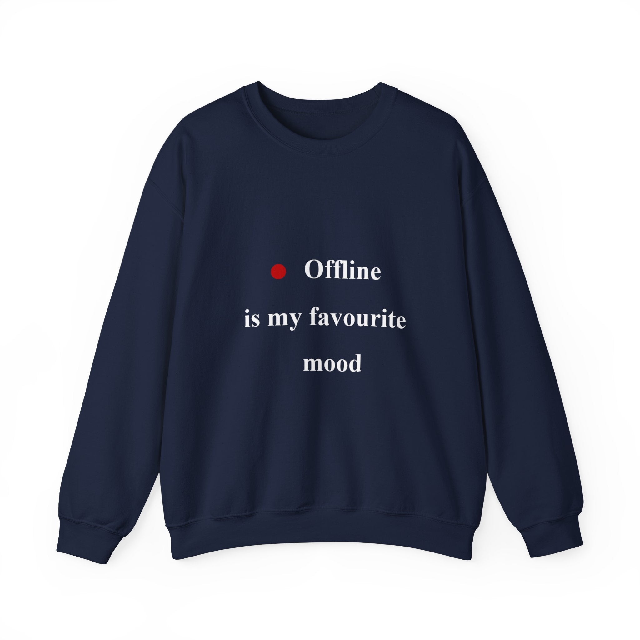Crewneck Sweatshirt — "Offline is My Favourite Mood" Minimal Cozy Pullover