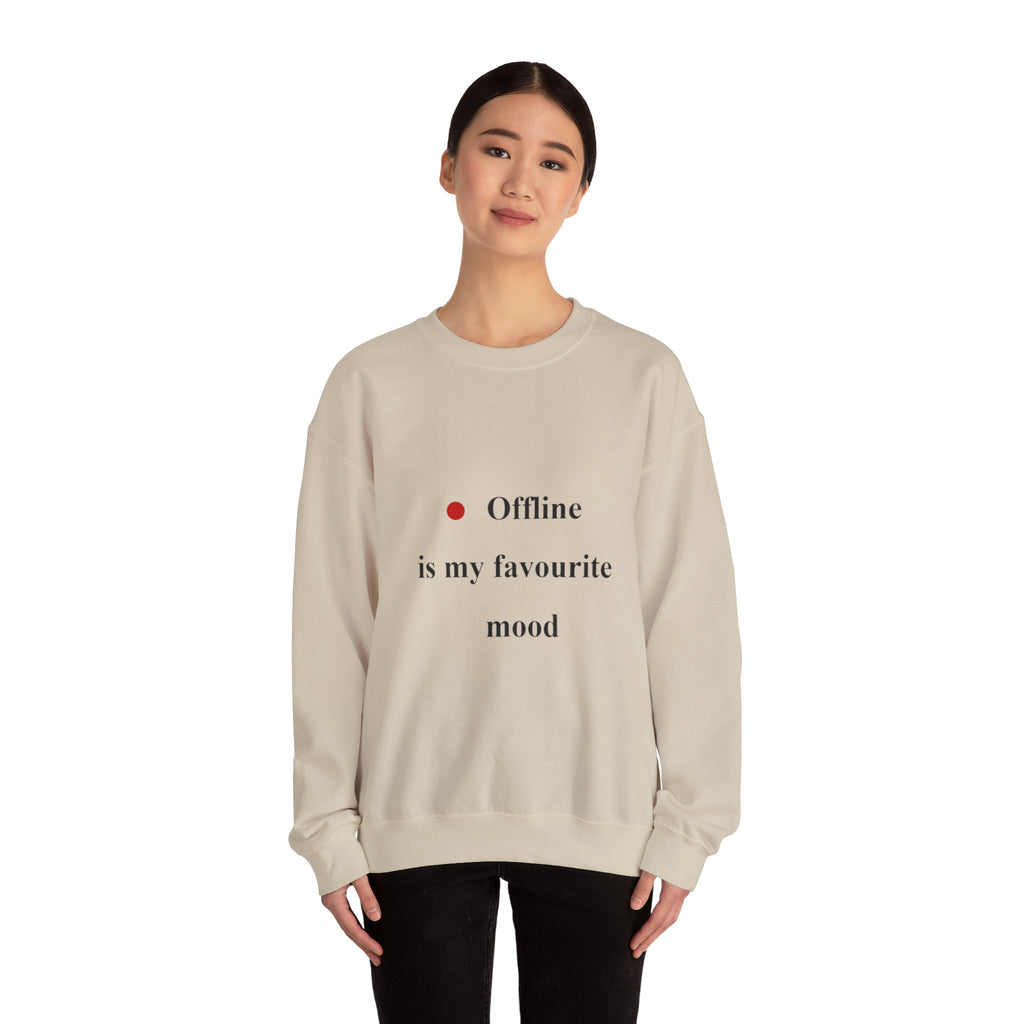 Crewneck Sweatshirt — "Offline is My Favourite Mood" Minimal Cozy Pullover